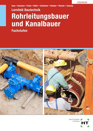 Lösungen zu Lernfeld Bautechnik Rohrleitungsbauer und Kanalbauer: Fachstufen
