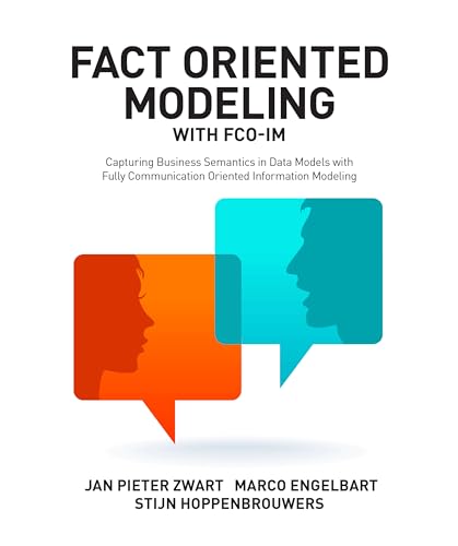 Fact Oriented Modeling with FCO-IM: Capturing Business Semantics in Data Models with Fully Communication Oriented Information Modeling von Technics Publications