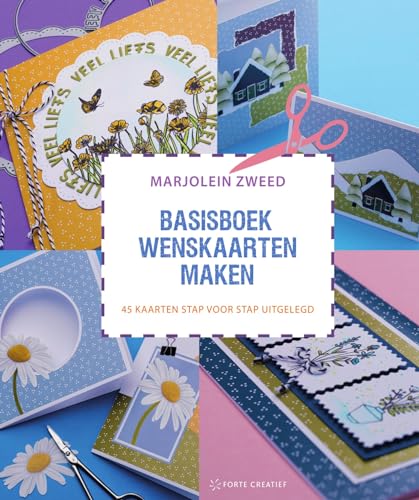 Basisboek wenskaarten maken: 45 kaarten stap voor stap uitgelegd von Forte