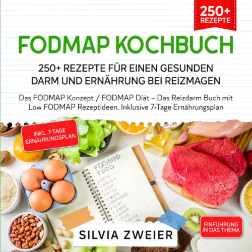 FODMAP Kochbuch – 250+ Rezepte für einen gesunden Darm und Ernährung bei Reizmagen: Das FODMAP Konzept / FODMAP Diät – Das Reizdarm Buch mit Low FODMAP Rezeptideen. Inklusive 7-Tage Ernährungsplan von Neopubli GmbH