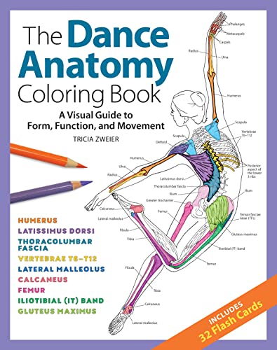 The Dance Anatomy Coloring Book: A Visual Guide to Form, Function, and Movement (Get Creative, 6) von Sixth & Spring Books