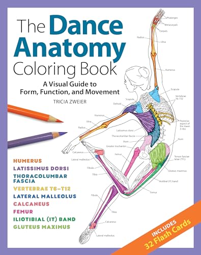 The Dance Anatomy Coloring Book: A Visual Guide to Form, Function, and Movement (Get Creative, 6) von Sixth & Spring Books