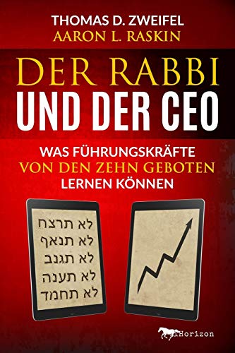 Der Rabbi und der CEO: Was Führungskräfte von den Zehn Geboten lernen können (Global Leader)