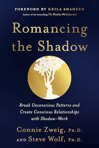 Romancing the Shadow: A Guide to Soul Work for a Vital, Authentic Life: A Shadow Work Book von BALLANTINE GROUP