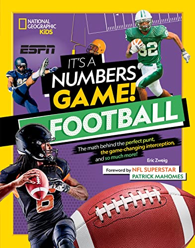It's a Numbers Game! Football: The Math Behind the Perfect Punt, the Game-changing Interception, and So Much More!