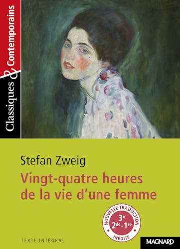 24 heures de la vie d'une femme de Stefan Zweig - Classiques et Contemporains 24 heures de la vie d'une femme de Stefan Zweig - Classiques et Contemporains von MAGNARD