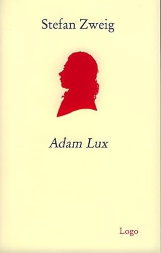 Adam Lux. Zehn Bilder aus dem Leben eines deutschen Revolutionärs: Mit Essays und Materialien