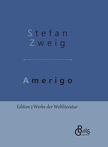 Amerigo: Die Geschichte eines historischen Irrtums - Gebundene Ausgabe (Edition Werke der Weltliteratur - Hardcover)