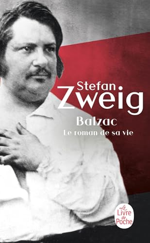 Balzac: Le Roman de Sa Vie (Le Livre de Poche)