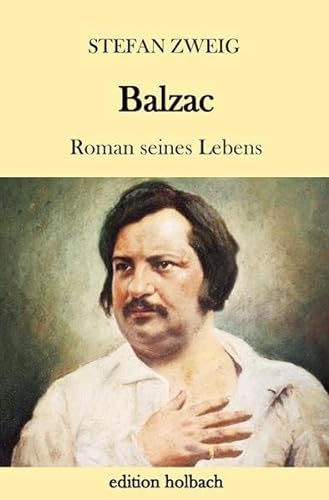 Balzac: Roman seines Lebens