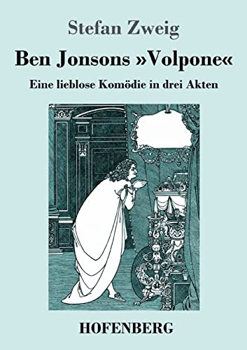Ben Jonsons »Volpone«: Eine lieblose Komödie in drei Akten von Hofenberg