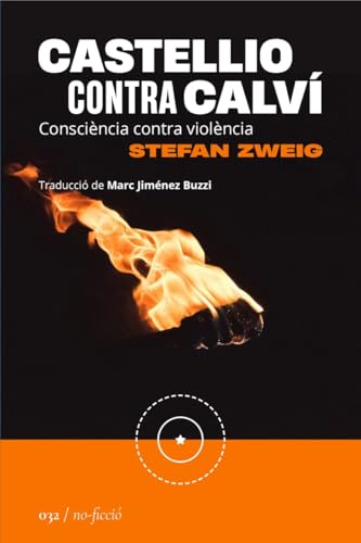 Castellio contra Calví: Consciència contra violència (No Ficció, Band 32) von No Ficció