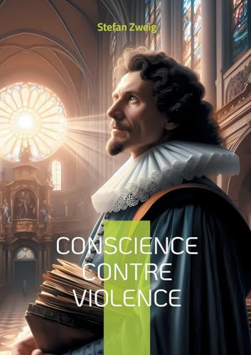 Conscience contre violence: Une fresque historique sur la lutte pour la liberté de conscience Conscience contre violence: Une fresque historique sur la lutte pour la liberté de conscience von BoD – Books on Demand – Frankreich