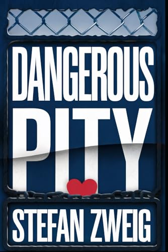 Dangerous Pity: A New Translation Dangerous Pity: A New Translation von Independently published