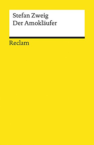 Der Amokläufer: Zweig, Stefan – Deutsch-Lektüre, Deutsche Klassiker der Literatur – 19556 (Reclams Universal-Bibliothek)