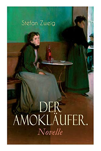 Der Amokläufer. Novelle Der Amokläufer. Novelle