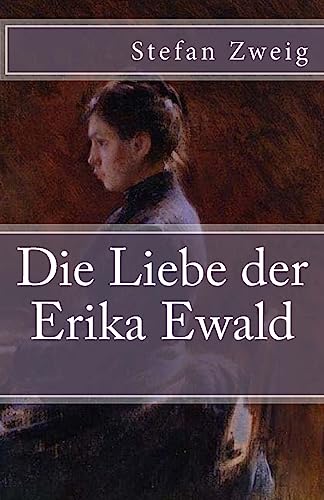 Die Liebe der Erika Ewald (Klassiker der Weltliteratur, Band 16) von CREATESPACE