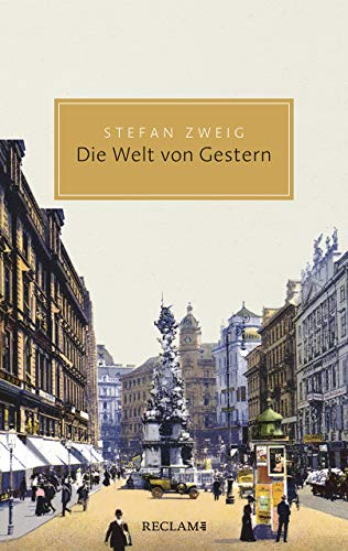 Die Welt von Gestern: Erinnerungen eines Europäers (Reclam Taschenbuch) von Reclam Philipp Jun.