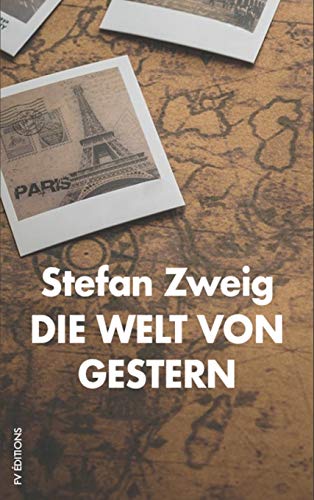 Die Welt von Gestern: Erinnerungen eines Europäers von Fv Editions