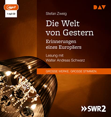 Die Welt von Gestern. Erinnerungen eines Europäers: Lesung mit Walter Andreas Schwarz (1 mp3-CD) von Der Audio Verlag