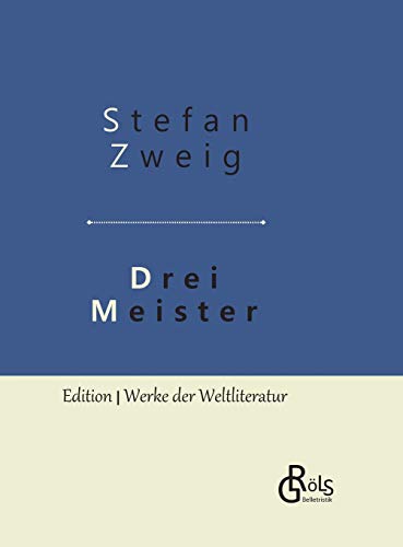 Drei Meister: Balzac – Dickens – Dostojewski: Gebundene Ausgabe (Edition Werke der Weltliteratur - Hardcover) Drei Meister: Balzac – Dickens – Dostojewski: Gebundene Ausgabe (Edition Werke der Weltliteratur - Hardcover)