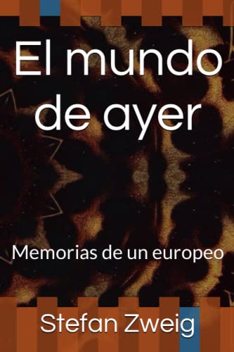 El mundo de ayer: Memorias de un europeo El mundo de ayer: Memorias de un europeo von Independently published