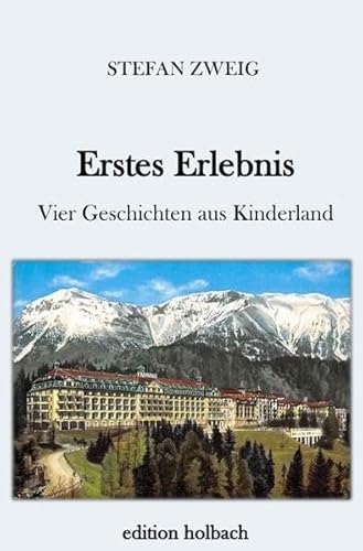 Erstes Erlebnis: Vier Geschichten aus Kinderland Erstes Erlebnis: Vier Geschichten aus Kinderland