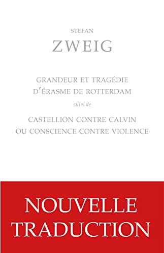 Grandeur Et Tragedie D'erasme De Rotterdam: Suivi De Castellion Contre Calvin Ou Conscience Contre Violence (Bibliotheque Allemande, Band 18)