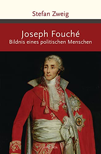 Joseph Fouché. Bildnis eines politischen Menschen (Große Klassiker zum kleinen Preis, Band 207)