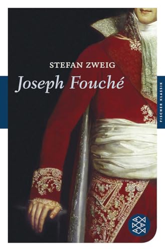 Joseph Fouché: Bildnis eines politischen Menschen