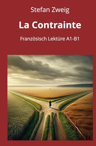 La Contrainte: Französisch Lektüre A1 – B1 (Französisch lernen mit klassischen Werken) von tolino media