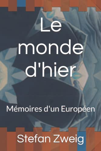 Le monde d'hier: Mémoires d'un Européen