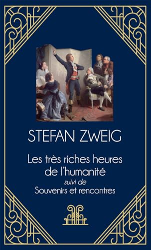 Les très riches heures de l'humanité - suivi de Souvenirs et rencontres Les très riches heures de l'humanité - suivi de Souvenirs et rencontres