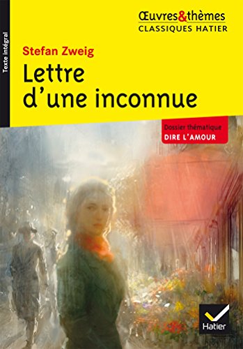 Lettre d'une inconnue: suivi d'un groupement thématique « Dire l'amour »