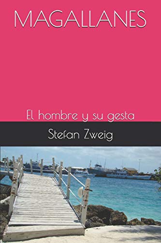 MAGALLANES: El hombre y su gesta MAGALLANES: El hombre y su gesta von Independently Published