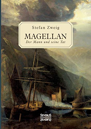 Magellan: Der Mann und seine Tat Magellan: Der Mann und seine Tat von Severus