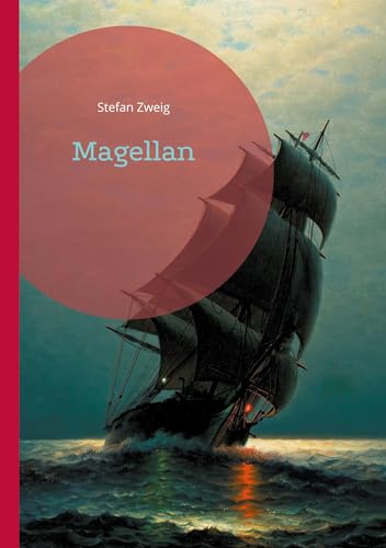 Magellan: Une fresque historique captivante sur l'un des plus grands explorateurs de tous les temps Magellan: Une fresque historique captivante sur l'un des plus grands explorateurs de tous les temps von Books on Demand