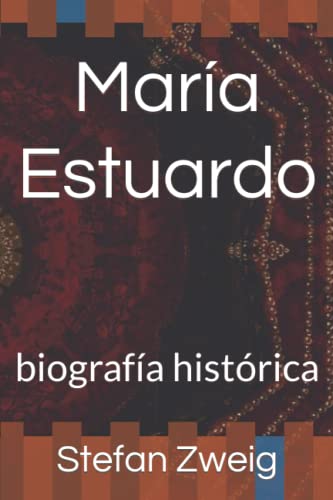 María Estuardo: biografía histórica María Estuardo: biografía histórica von Independently published