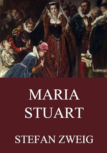 Maria Stuart Maria Stuart von Jazzybee Verlag