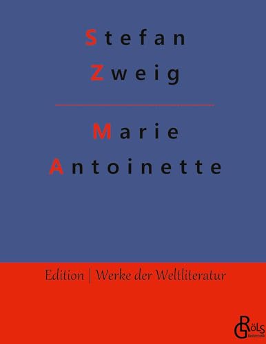 Marie Antoinette (Edition Werke der Weltliteratur - Hardcover)