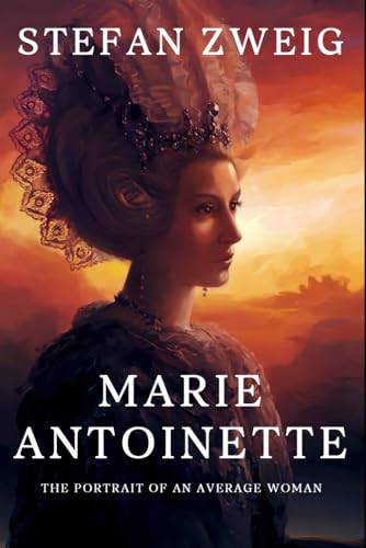 Marie Antoinette: The Portrait of an Average Woman: A New Translation Marie Antoinette: The Portrait of an Average Woman: A New Translation von Independently published