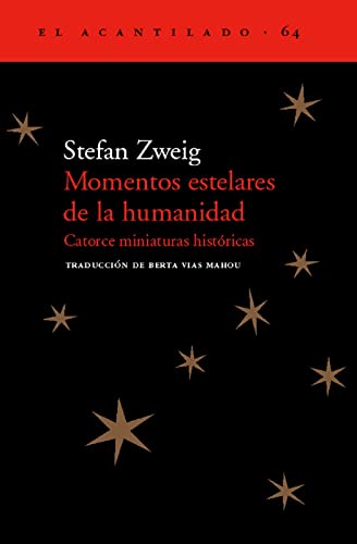 Momentos estelares de la humanidad: catorce miniaturas históricas (El Acantilado, Band 64) von Acantilado