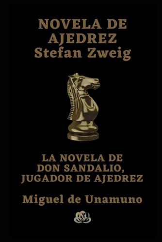 NOVELA DE AJEDREZ - LA NOVELA DE DON SANDALIO, JUGADOR DE AJEDREZ NOVELA DE AJEDREZ - LA NOVELA DE DON SANDALIO, JUGADOR DE AJEDREZ von Independently published