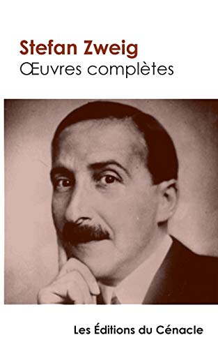 Oeuvres complètes (tome 1 : Le Bouquiniste Mendel, La Collection invisible, Amok ou le Fou de Malaisie, Vingt-quatre heures de la vie d'une femme, ... La Femme et le paysage, La Pitié dangereuse)