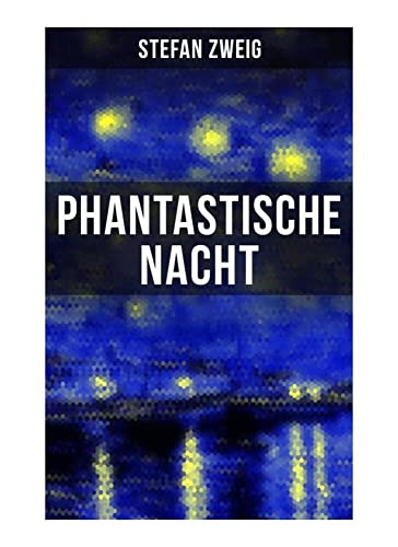 Phantastische Nacht: Stefan Zweig publizierte diese "seelische Selbstenthüllung" unbearbeitet: der Baron von R. aus Wien, also der Ich-Erzähler, zeichnet das Wunder seiner Erweckung auf… Phantastische Nacht: Stefan Zweig publizierte diese "seelische Selbstenthüllung" unbearbeitet: der Baron von R. aus Wien, also der Ich-Erzähler, zeichnet das Wunder seiner Erweckung auf…