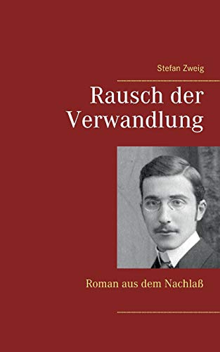 Rausch der Verwandlung: Roman aus dem Nachlaß Rausch der Verwandlung: Roman aus dem Nachlaß