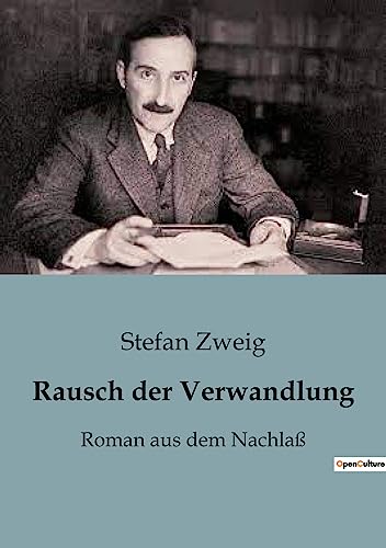 Rausch der Verwandlung: Roman aus dem Nachlaß