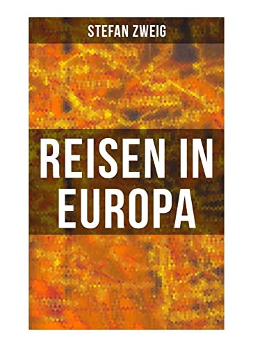 Reisen in Europa Reisen in Europa von Musaicum Books