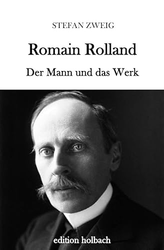 Romain Rolland: Der Mann und das Werk