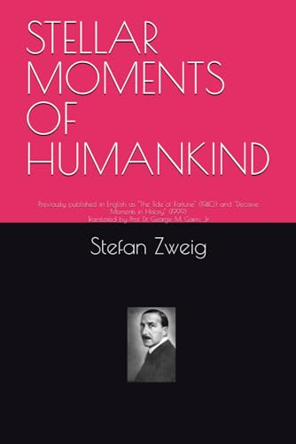 STELLAR MOMENTS OF HUMANKIND: Previously published in English as "The Tide of Fortune" (1940) and "Decisive Moments in History" (1999) (German Language Classics)